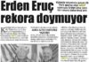 Erden Eruç Rekora Doymuyor